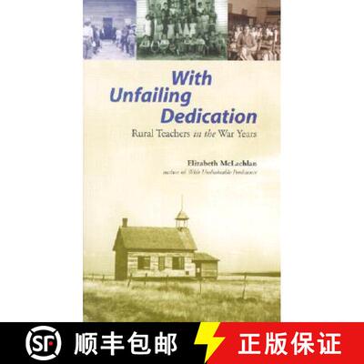 【3-4周达】With Unfailing Dedication: Rural Teachers of the War Years [9781896300481]