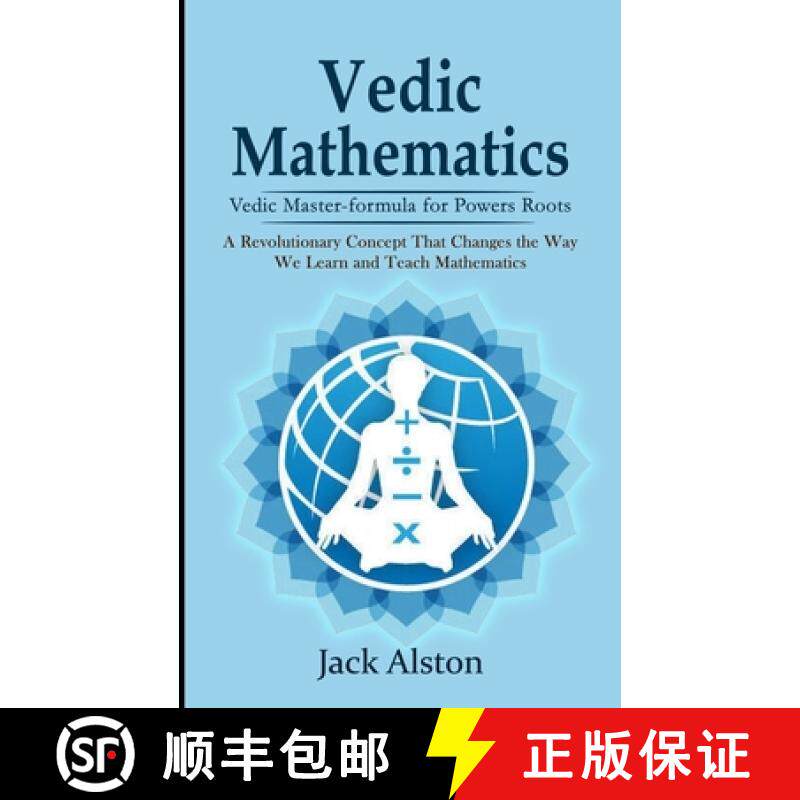 预订 Vedic Mathematics: Vedic Master-formula for Powers Roots (A Revolutionary Concept That Changes t... [9781998038367]