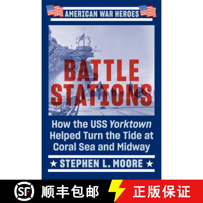 【2-3周达】Battle Stations: How the USS Yorktown Helped Turn the Tide at Coral Sea and Midway [9780593186671]