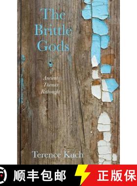 预订 The Brittle Gods: Ancient Themes Rethought [9781627201797]