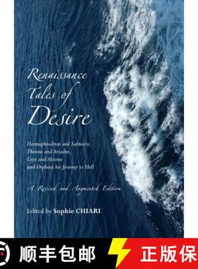 预订 Renaissance Tales of Desire: Hermaphroditus and Salmacis, Theseus and Ariadne, Ceyx and Alcione ... [9781443836685]