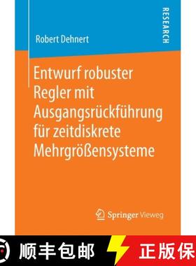 【3-4周达】Entwurf Robuster Regler Mit Ausgangsruckfuhrung Fur Zeitdiskrete Mehrgroessensysteme [9783658298999]