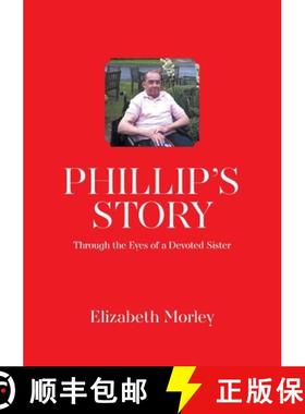 【3-4周达】Phillip's Story: Through the Eyes of a Devoted Sister [9781803692562]