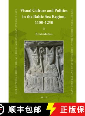 预订 Visual Culture and Politics in the Baltic Sea Region, 1100-1250 [9789004426160]