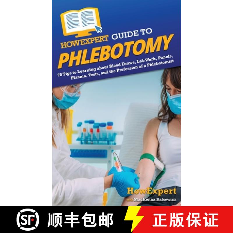 【4周达】HowExpert Guide to Phlebotomy: 70 Tips to Learning about Blood Draws, Lab Work, Panels, Plas... [9781648918889]
