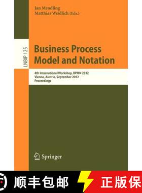 【3-4周达】Business Process Model and Notation : 4th International Workshop, BPMN 2012, Vienna, Austr... [9783642331541]