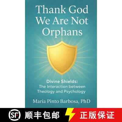 【3-4周达】Thank God We Are Not Orphans: Divine Shields: The Interaction between Theology and Psychology [9798295420344]