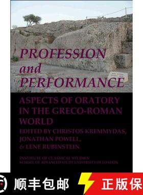 【3-4周达】Profession and Performance: Aspects of Oratory in the Greco-Roman World: Volume 123 [9781905670512]