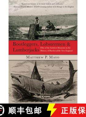 【3-4周达】Bootleggers, Lobstermen & Lumberjacks: Fifty Of The Grittiest Moments In The History Of Ha... [9780762759682]