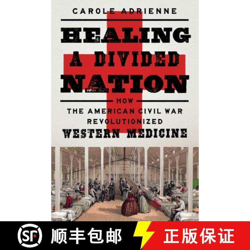 【3-4周达】Healing a Divided Nation: How the American Civil War Revolutionized Western Medicine [9781639361854]