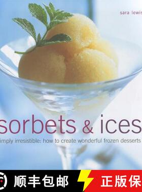 【3-4周达】Sorbets and Ices: Simply Irresistable : How to Create Wonderful Frozen Deserts [9780754821755]