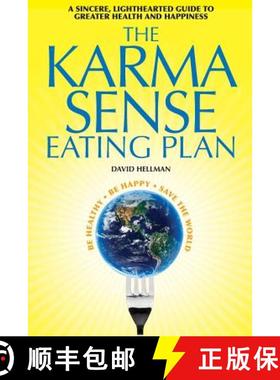 预订 The Karma Sense Eating Plan: A Sincere, Lighthearted Guide to Greater Health and Happiness [9780997187908]