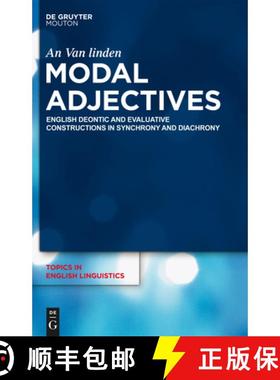 【3-4周达】Modal Adjectives: English Deontic and Evaluative Constructions in Diachrony and Synchrony [9783110252934]
