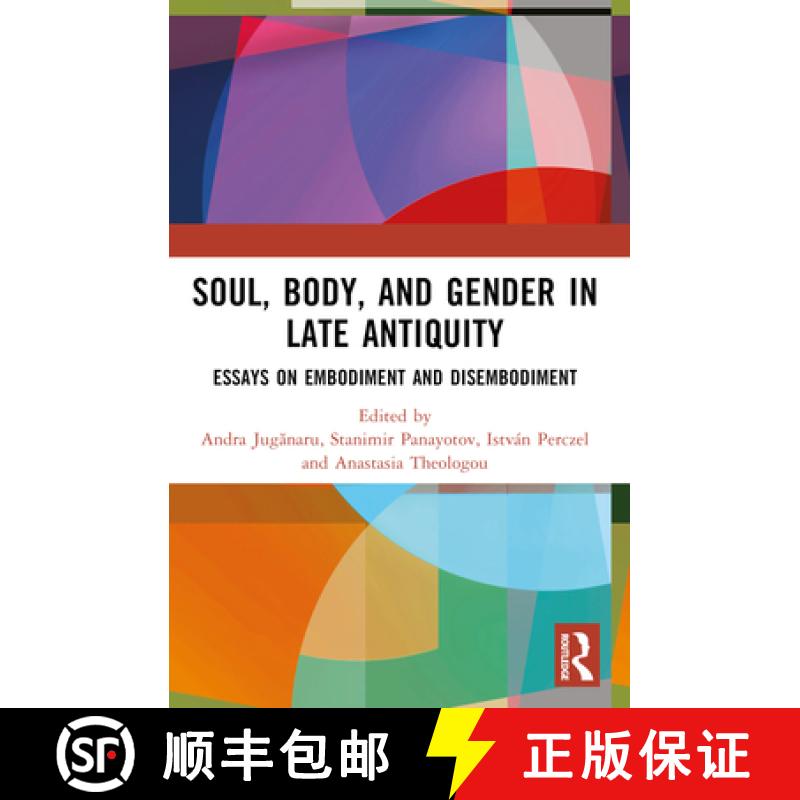 【3-4周达】Soul, Body, and Gender in Late Antiquity: Essays on Embodiment and Disembodiment [9780367744304]