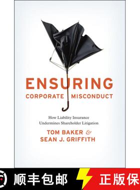 预订 Ensuring Corporate Misconduct: How Liability Insurance Undermines Shareholder Litigation [9780226035154]