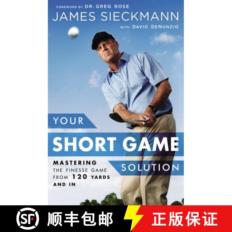 【3-4周达】Your Short Game Solution: Mastering the Finesse Game from 120 Yards and in [9781592409068]