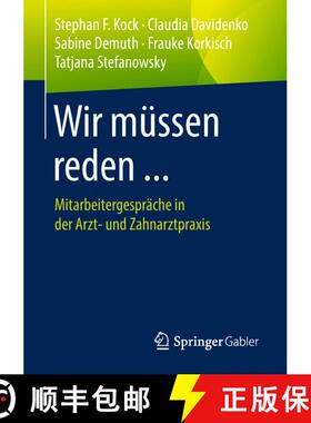 【3-4周达】Wir müssen reden ... : Mitarbeitergespräche in der Arzt- und Zahnarztpraxis [9783658225827]
