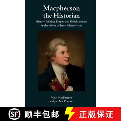 【3-4周达】MacPherson the Historian: History Writing, Empire and Enlightenment in the Works of James ... [9781474411165]