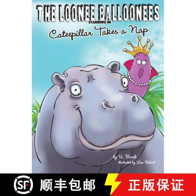 【3-4周达】The Loonee Balloonees starring in Cateepillar Takes a Nap: The Further Adventures of the L... [9780578416977]