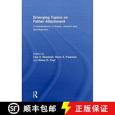 【3-4周达】Emerging Topics on Father Attachment: Considerations in Theory, Context and Development [9780415574594]