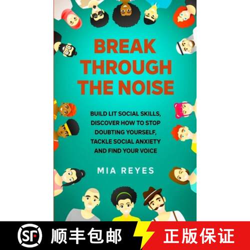 【3-4周达】Break Through The Noise: Build Lit Social Skills, Discover How To Stop Doubting Yourself, ... [9781639724864]