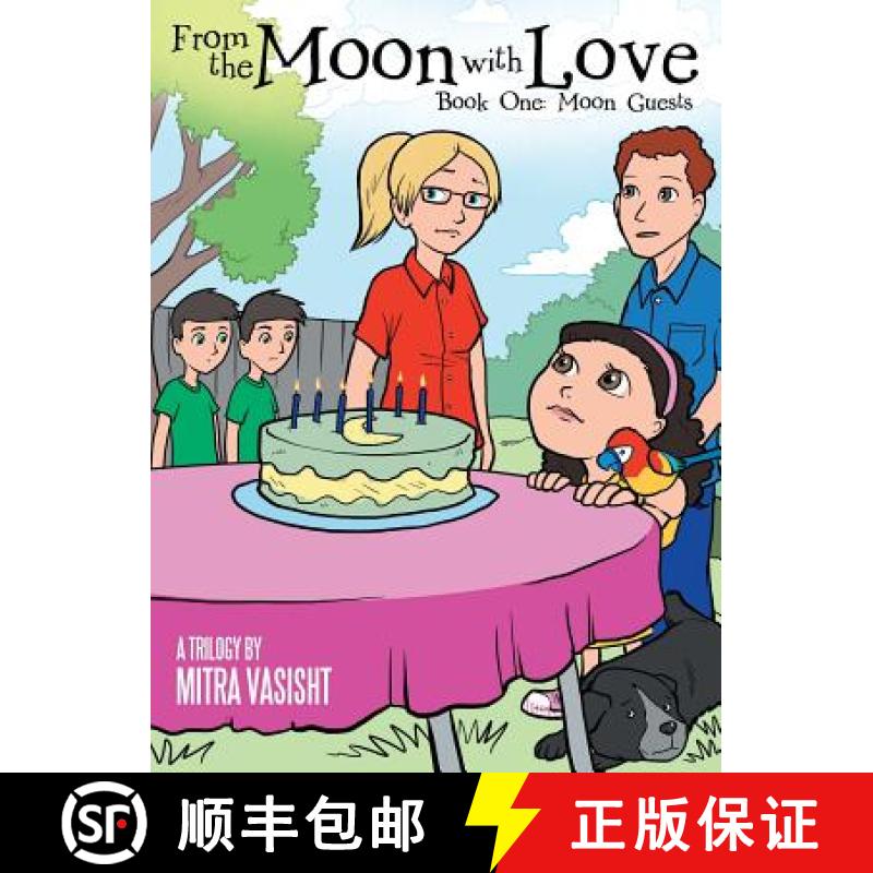 【2-3周达】From the Moon with Love: A Trilogy: Book One: Moon Guests [9781480835344]