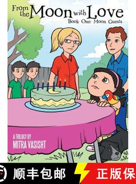 【3-4周达】From the Moon with Love: A Trilogy: Book One: Moon Guests [9781480835344]