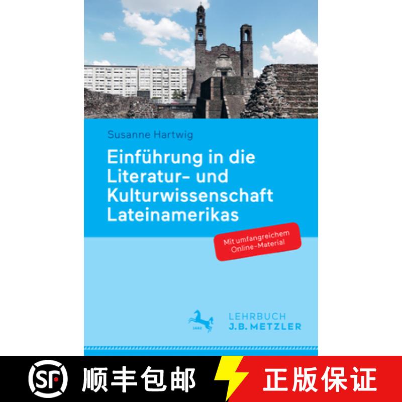 【3-4周达】Einführung in Die Literatur- Und Kulturwissenschaft Lateinamerikas: Schwerpunkt Hispanoam... [9783476026576]