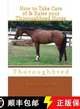 预订 How to Take Care of & Raise your Thoroughbred Horse [9781329262423]