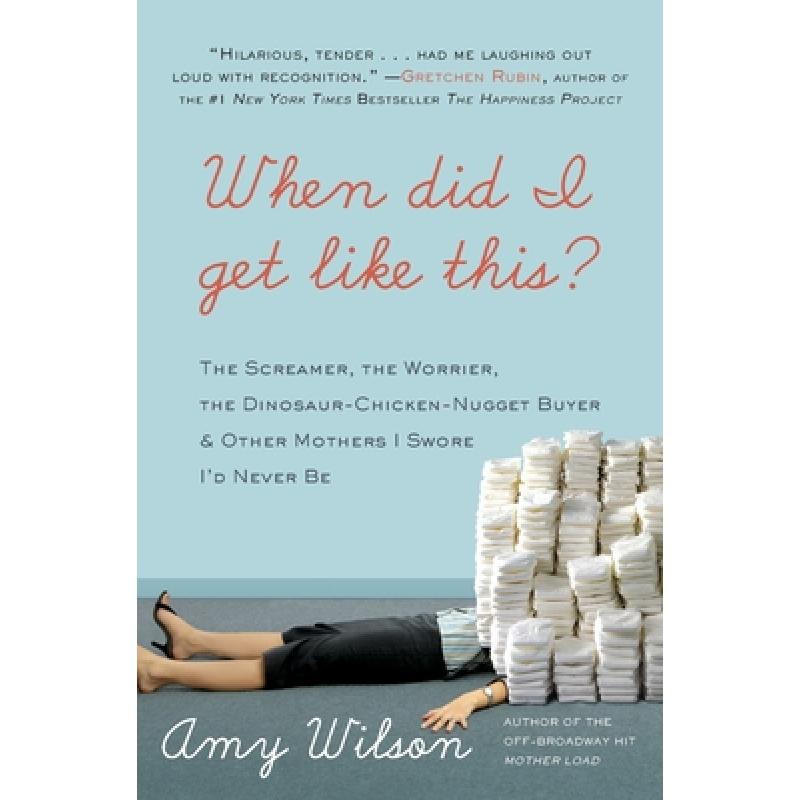 【4周达】When Did I Get Like This?: The Screamer, the Worrier, the Dinosaur-chicken-nugget-buyer, and... [9780061963964] 书籍/杂志/报纸 娱乐时尚类原版书 原图主图