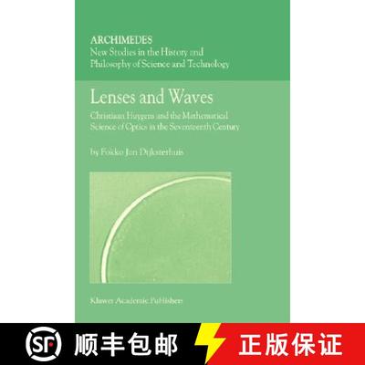 【3-4周达】Lenses and Waves : Christiaan Huygens and the Mathematical Science of Optics in the Sevent... [9781402026973]