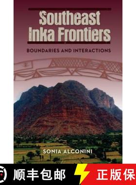 预订 Southeast Inka Frontiers: Boundaries and Interactions [9780813062914]