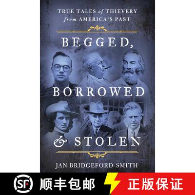 【3-4周达】Begged, Borrowed, & Stolen : True Tales of Thievery from America's Past [9781493052318]