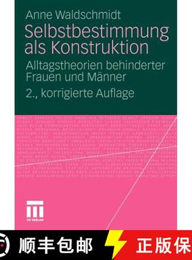 【3-4周达】Selbstbestimmung als Konstruktion: Alltagstheorien behinderter Frauen und Männer (2., kor... [9783531175386]