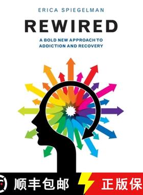 【3-4周达】Rewired: A Bold New Approach to Addiction and Recovery [9781578265657]