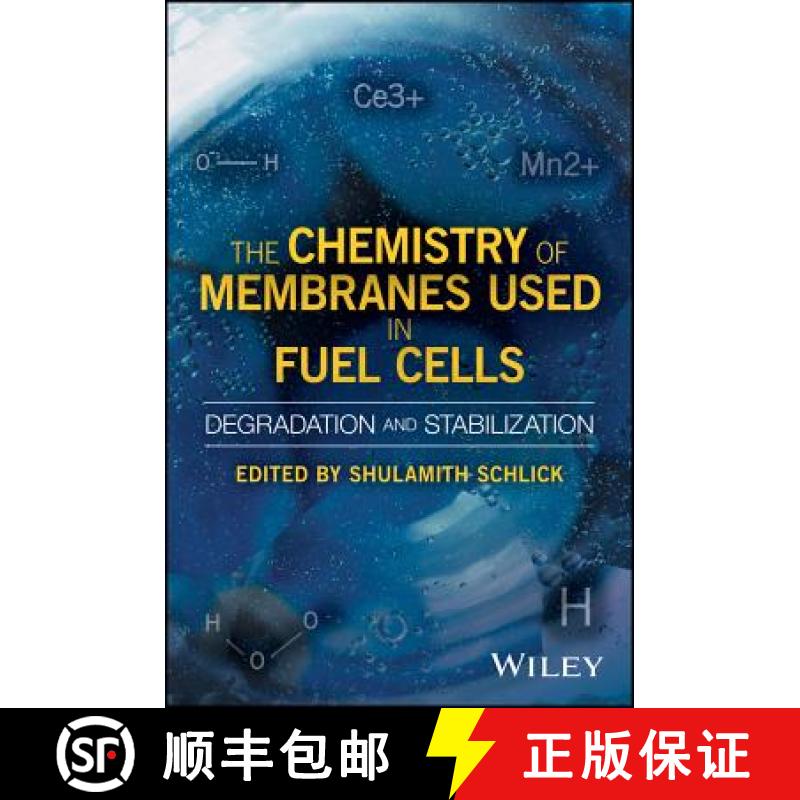 【3-4周达】The Chemistry Of Membranes Used In Fuel Cells: Degradation And Stabilization [Wiley化学化工] [9781119196051]