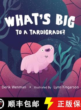【3-4周达】What's Big to a Tardigrade? [9781777944131]