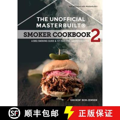 【3-4周达】The Unofficial Masterbuilt (R) Smoker Cookbook 2: A BBQ Guide & 121 Electric Smoker Recipes [9781944797003]