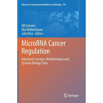 【4周达】Microrna Cancer Regulation: Advanced Concepts, Bioinformatics and Systems Biology Tools [9789400755895]