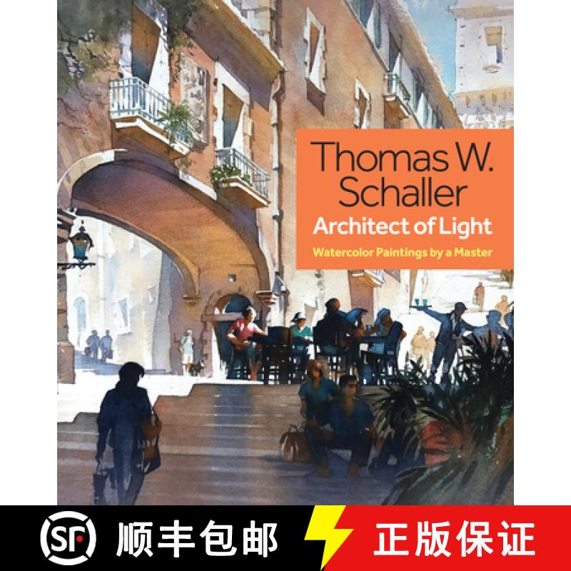 【3-4周达】Thomas W. Schaller, Architect of Light: Watercolor Paintings by a Master [9781440350726]