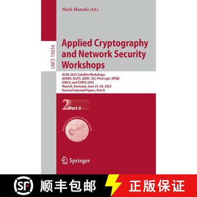 【3-4周达】Applied Cryptography and Network Security Workshops: ACNS 2025 Satellite Workshops: AIHWS,... [9783032018052]