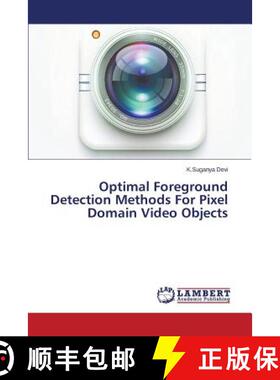 预订 Optimal Foreground Detection Methods For Pixel Domain Video Objects [9783659690198]