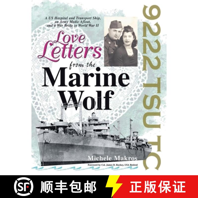 【3-4周达】Love Letters from the Marine Wolf: A US Hospital and Transport Ship, an Army Medic Afloat,... [9781955691079]