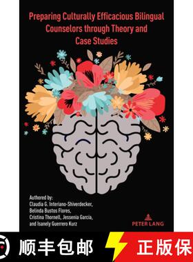 【3-4周达】Preparing Culturally Efficacious Bilingual Counselors through Theory and Case Studies [9781433196997]