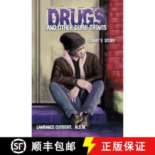 【3-4周达】Drugs and Other Dumb Things: Jimmy's Story [9781480909922]