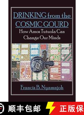 【3-4周达】Drinking from the Cosmic Gourd: How Amos Tutuola Can Change Our Minds [9789956764655]