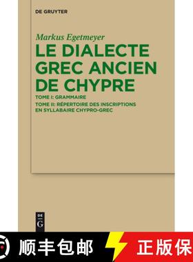 预订 Le Dialecte Grec Ancien de Chypre: Tome I: Grammaire. Tome II: Répertoire Des Inscriptions En S... [9783110217513]