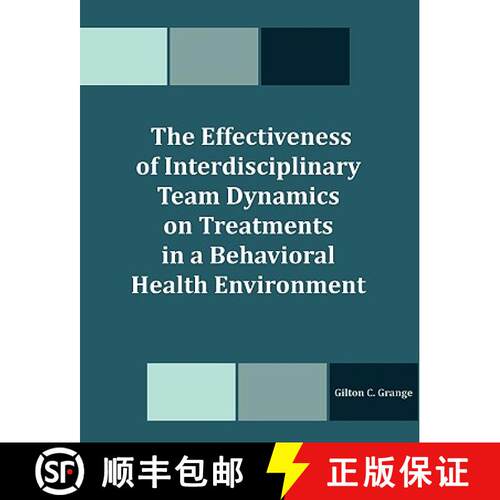 【3-4周达】The Effectiveness of Interdisciplinary Team Dynamics on Treatments in a Behavioral Health ... [9781581123890]