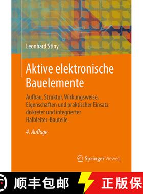 【3-4周达】Aktive elektronische Bauelemente: Aufbau, Struktur, Wirkungsweise, Eigenschaften und prakt... [9783658247515]