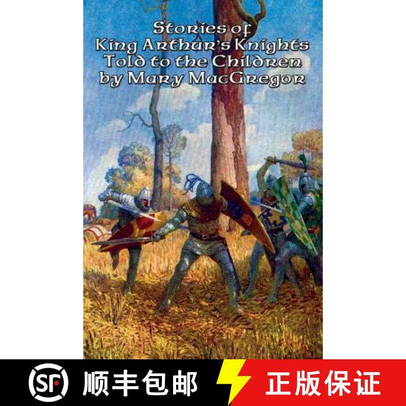 【3-4周达】Stories of King Arthur's Knights Told to the Children by Mary MacGregor [9781515403319]